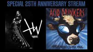 MCWH live! EP 14 - ACID DRINKERS - High Proof Cosmic Milk SPECIAL 25 ANNIVERSARY STREAM