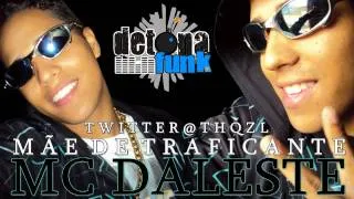 MC DALESTE - MÃE DE TRAFICANTE ♫♪ COM LETRA ' LANÇAMENTO 2011' $$ DETONA FUNK PROD $$