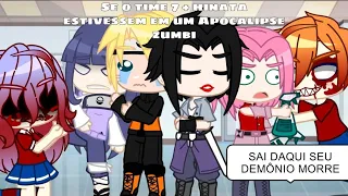 🍥SE O TIME 7 + HINATA ESTIVESSEM EM UM APOCALIPSE ZUMBI🍥 (naruhina e sasusaku)