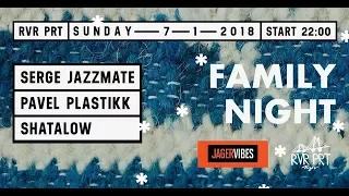 Family night - Pavel Plastikk, Shatalow, Serge Jazzman (07.01.2018)