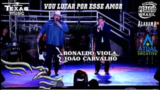 Vou Lutar por Amor - Ronaldo Viola e João Carvalho - Faixa Extraída: do DVD VOL. 01.