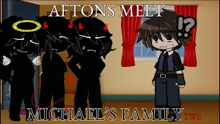 ||AFTONS Meet MICHAEL’S FAMILY|| TW!! ||Gacha FNaF||Remake||MY AU!!||