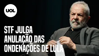 STF julga anulação das condenações do ex-presidente Lula
