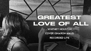 Greatest Love of all - Whitney Houston (Cover by Sharon Male)