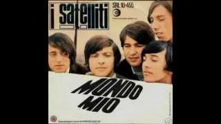 I Satelliti -  Mondo mio  (R. Gianco)   (Disco per l'estate 1967)