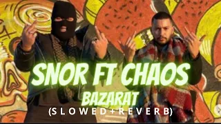 SNOR - Bazaarat ft. the The chaos(ＳＬＯＷＥＤ ＡＮＤ ＲＥＶＥＲＢ)