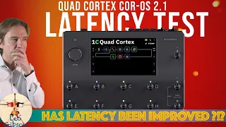 Quad Cortex CorOS 2.1: has latency finally been improved?!?