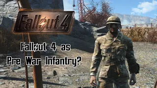 Can you beat fallout 4 as Pre-War Infantry?