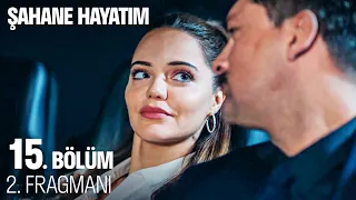 Şahane Hayatım 15. Bölüm 2. Fragmanı @SahaneHayatimDizi