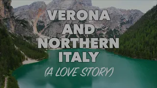 Travel to Verona and Northern Italy with Cameo Visits to Switzerland, Austria and Germany