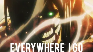 Attack on Titan [AMV]- Everywhere I Go