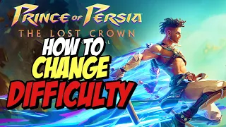 Prince of Persia: The Lost Crown How to Change Difficulty