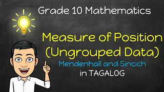 [Math 10] Measures of Position in TAGALOG for Ungrouped Data Using the Mendenhall and Sincich Method