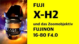 Fuji X-H2 mit dem Fujinon 16-80 F4 R OIS WR