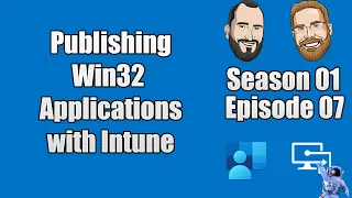 S01E07 - Publishing Win32 Applications using Microsoft Intune - (I.T)