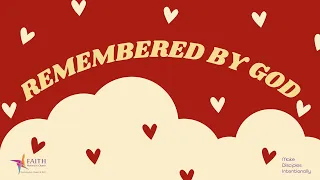 Remembered by God | Faith Methodist Church