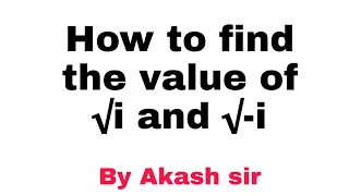 How to find the value of root i and root minus concept of iota..