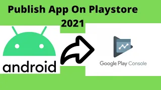 Latest 2021 - How to Publish Android App on Google Play Store - Publish Android App