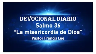 Salmo 36 - Biblia - Devocional - Oracion - Estudio biblico