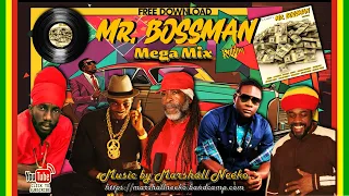 Mr. Bossman Megamix (Marshall Neeko Remix 2022) Sizzla, Sanchez, Lukie D, Admiral Tibett & more