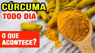 CÚRCUMA TODO DIA - Veja o que ACONTECE com você! (USE ASSIM!)