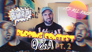 BURPING CONTEST Q&A Pt. 2 [Episode #8] (2021)