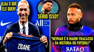 A CONDIÇÃO de ZIDANE pro PSG É NEYMAR FORA!? -"O MAIOR FRACASSO da HISTORIA" CONFIRMADA SAIDA no PSG