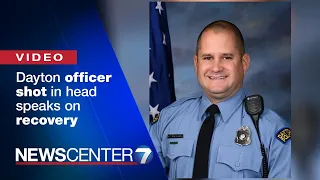 ‘I was hanging on for dear life’; Dayton officer shot in head speaks on recovery | WHIO-TV