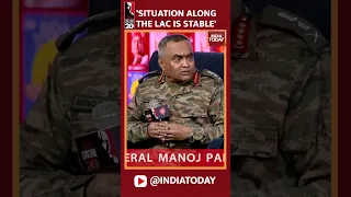 'Situation Along The LAC Is Stable': Army Chief Manoj Pande At India Today Conclave 2023