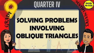 PROBLEM SOLVING INVOLVING OBLIQUE TRIANGLE || GRADE 9 MATHEMATICS Q4