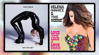 Selena Gomez, The Scene & Ava Max - Love You Like A Love Song / My Oh My (Mashup)