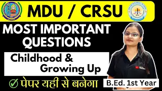 Childhood and Growing Up Important Questions | B.ED. 1st Year I Paper - 1 I MDU and CRSU