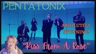 Just Stunning! Wow! | First Time Hearing Pentatonix "Kiss From A Rose"