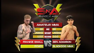 Shock N Awe 36 - Frankie Small vs Ban Adamson Catchweight 65kg Amateur MMA