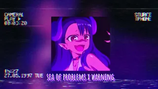 SEA OF PROBLEMS (RAIZHELL Remix) x WARNING (speed up)