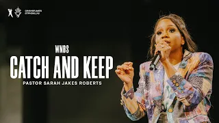 Catch and Keep - Pastor Sarah Jakes Roberts