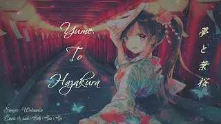 [Vietsub/Engsub+Lyrics] 【Yume To Hazakura】∥ 夢と葉桜  ∥ Giấc mơ xưa và cây diệp anh đào ❧ Wotamin•ヲタみん ❦