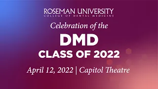 Roseman College of Dental Medicine Hooding Ceremony Class of 2022