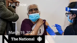 CBC News: The National | Ontario expands vaccine rollout and loosens restrictions | March 19, 2021