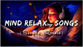 Mind Relaxing Alone Night -24 Mash-up l Lofi pupil | Bollywood songs | Chillout Lo-fi Mix