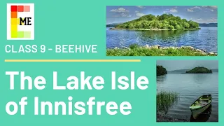 The Lake Isle of Innisfree | CBSE Class 9 Poem 4 | Beehive Stanzawise Explanation   ONLY IN ENGLISH