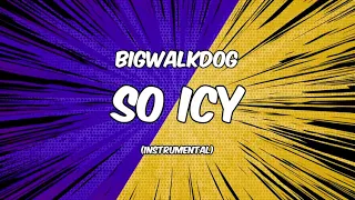 BigWalkDog - So Icy [Instrumental]