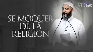 SE MOQUER DE LA RELIGION - NADER ABOU ANAS