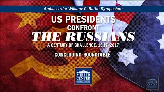 U.S. Presidents Confront the Russians: A Century of Challenge, 1917-2017 (Day 3) (Final Words)