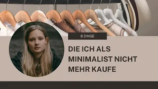 8 Dinge, die ich als Minimalist nicht mehr kaufe | bewusster Konsum, Minimalismus