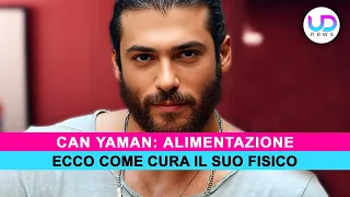 Can Yaman: Ecco Cosa Mangia Per Mantenere Il Suo Fisico!