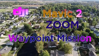 Mavic 2 ZOOM Waypoint Mission