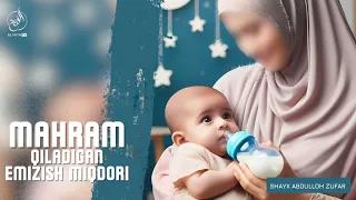 Voyaga yetgach emizish sabab mahram bo‘lish hukmi | Shayx Abdulloh Zufar hafizahulloh