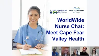 WorldWide Nurse Chat - Meet Cape Fear Valley Health (webinar replay)