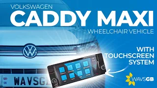 New Shape VW Caddy Maxi WAV with infotainment system